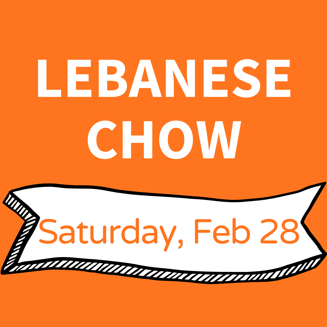 Lebanese Chow: Saturday, Feb. 28