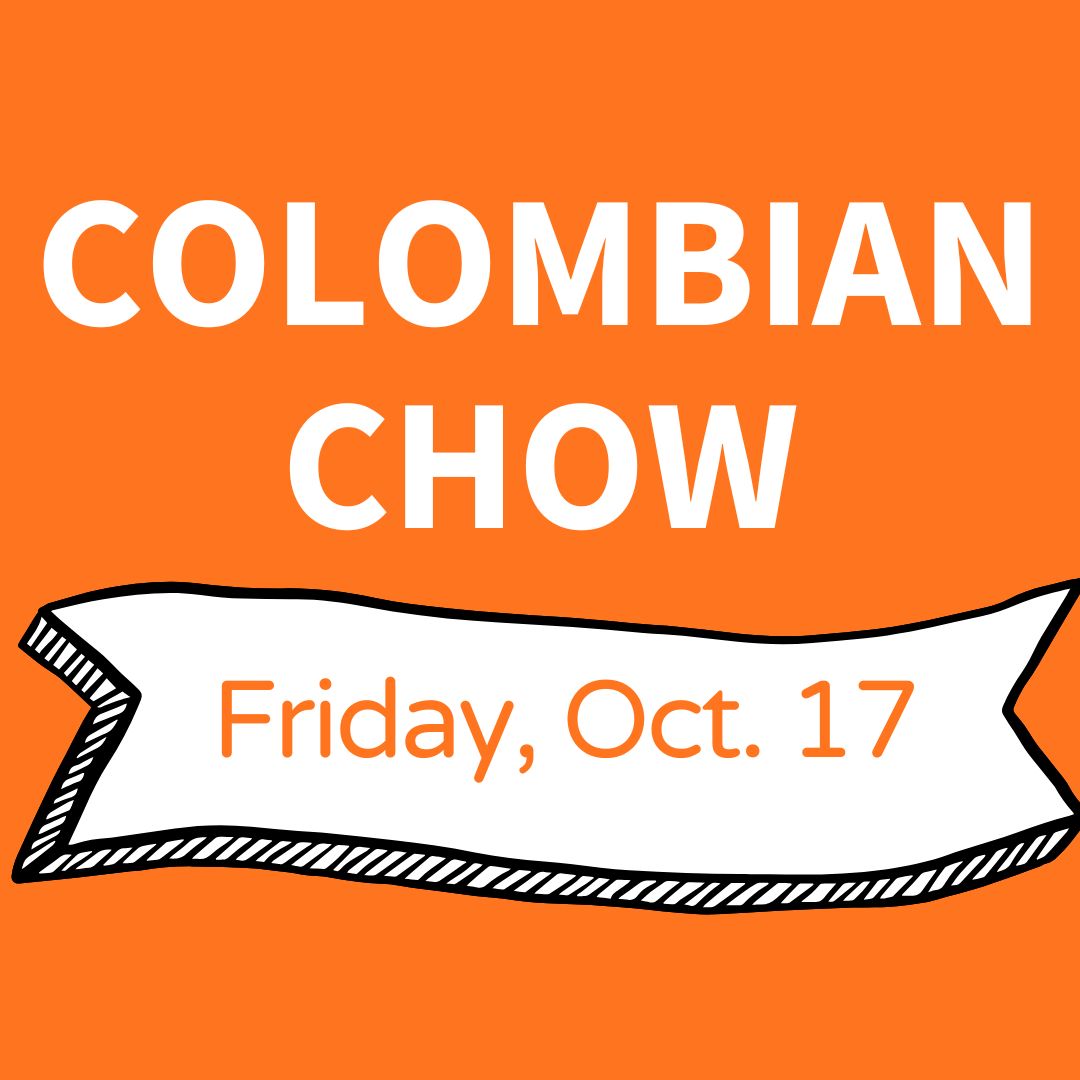 Colombian Chow: Friday, Oct 17