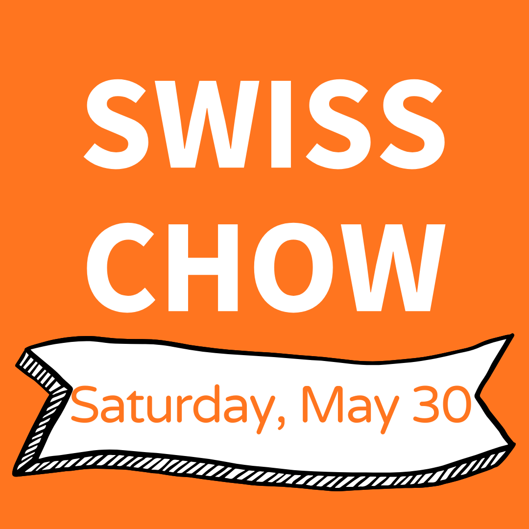 Swiss Chow: Saturday, May 30